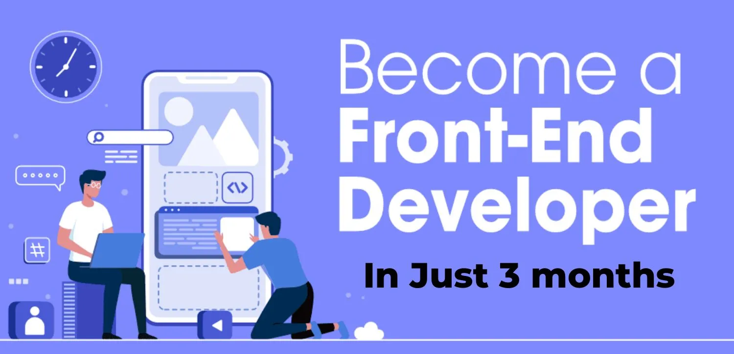 become a front end developer in 3 months